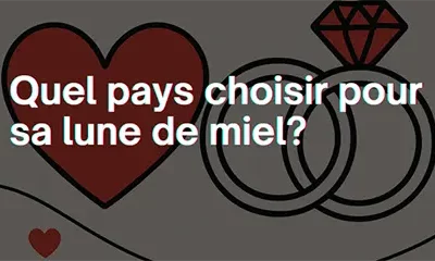 Quel pays choisir pour sa lune de miel ?